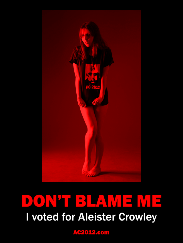 Don't blame me, I voted for Aleister Crowley