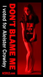 Don't blame me, I voted for Aleister Crowley - sideways